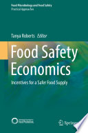 Food Safety Economics [E-Book] : Incentives for a Safer Food Supply /