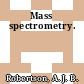 Mass spectrometry.