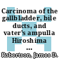 Carcinoma of the gallbladder, bile ducts, and vater's ampulla Hiroshima and Nagasaki : [E-Book]
