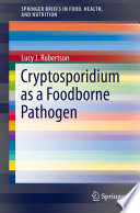 Cryptosporidium as a Foodborne Pathogen [E-Book] /