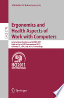 Ergonomics and Health Aspects of Work with Computers [E-Book] : International Conference, EHAWC 2011, Held as Part of HCI International 2011, Orlando, FL, USA, July 9-14, 2011. Proceedings /