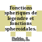 Fonctions spheriques de legendre et fonctions spheroidales. 2.