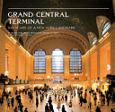 Grand Central Terminal : 100 years of a New York landmark [E-Book] /