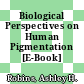 Biological Perspectives on Human Pigmentation [E-Book] /