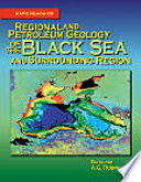 Regional and petroleum geology of the Black Sea and surrounding region /
