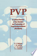 PVP : a critical review of the kinetics and toxicology of polyvinylprrolidone (povidone) /