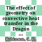 The effect of geometry on convective heat transfer in the Dragon channel [E-Book]