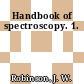 Handbook of spectroscopy. 1.