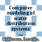 Computer modeling of water distribution systems / [E-Book]