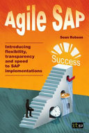 Agile SAP : Introducing flexibility, transparency and speed to SAP implementations [E-Book] /