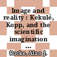 Image and reality : Kekulé, Kopp, and the scientific imagination [E-Book] /