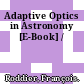 Adaptive Optics in Astronomy [E-Book] /