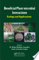 Beneficial plant-microbial interactions : ecology and applications [E-Book] /