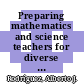Preparing mathematics and science teachers for diverse classrooms : promising strategies for transformative pedagogy [E-Book] /