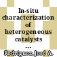 In-situ characterization of heterogeneous catalysts / [E-Book]