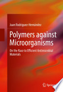 Polymers against Microorganisms [E-Book] : On the Race to Efficient Antimicrobial Materials /