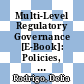 Multi-Level Regulatory Governance [E-Book]: Policies, Institutions and Tools for Regulatory Quality and Policy Coherence /