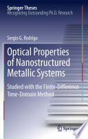 Optical Properties of Nanostructured Metallic Systems [E-Book] : Studied with the Finite-Difference Time-Domain Method /