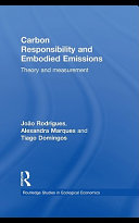 Carbon responsibility and embodied emissions : theory and measurement [E-Book] /