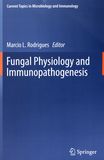 Fungal physiology and immunopathogenesis /