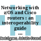 Networking with z/OS and Cisco routers : an interoperability guide [E-Book] /