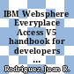 IBM Websphere Everyplace Access V5 handbook for developers and administrators. Volume II, Application development / [E-Book]