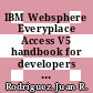IBM Websphere Everyplace Access V5 handbook for developers and administrators. Volume III, E-mail and database synchronization / [E-Book]