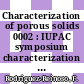 Characterization of porous solids 0002 : IUPAC symposium characterization of porous solids 0002: proceedings : COPS 0002: proceedings : Alicante, 06.05.90-09.05.90.