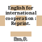 English for international cooperation : Reprint.