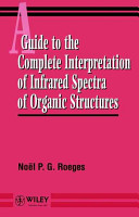 A guide to the complete interpretation of infrared spectra of organic structures.