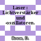 Laser : Lichtverstärker und -oszillatoren.