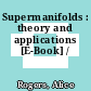 Supermanifolds : theory and applications [E-Book] /