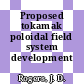 Proposed tokamak poloidal field system development program.