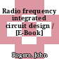 Radio frequency integrated circuit design / [E-Book]
