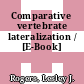 Comparative vertebrate lateralization / [E-Book]