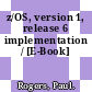 z/OS, version 1,  release 6 implementation / [E-Book]