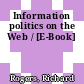Information politics on the Web / [E-Book]