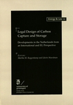 Legal design of carbon capture and storage : developments in the Netherlands from an international and EU perspective /