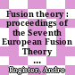 Fusion theory : proceedings of the Seventh European Fusion Theory Conference held in Jülich, Germany, 8-10 October 1997 /