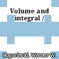 Volume and integral /