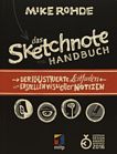 Das Sketchnote Handbuch : der illustrierte Leitfaden zum Erstellen visueller Notizen /