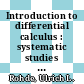 Introduction to differential calculus : systematic studies with engineering applications for beginners [E-Book] /