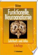 Funktionelle Neuroanatomie : Lehrbuch und Atlas : 42 Tabellen /