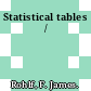 Statistical tables /