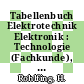 Tabellenbuch Elektrotechnik Elektronik : Technologie (Fachkunde), technische Mathematik (Fachrechnen), technisches Zeichnen