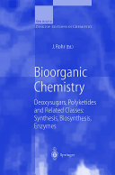Bioorganic Chemistry Deoxysugars, Polyketides and Related Classes: Synthesis, Biosynthesis, Enzymes [E-Book] /