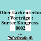 Oberflächentechnik : Vorträge : Surtec Kongress. 0002 : Berlin.