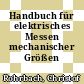 Handbuch für elektrisches Messen mechanischer Größen /