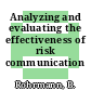Analyzing and evaluating the effectiveness of risk communication programs.