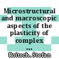Microstructural and macroscopic aspects of the plasticity of complex metallic alloys [E-Book] /